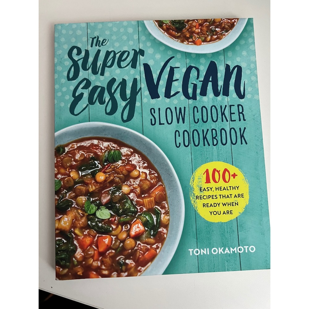The‎ Super Easy Vegan Slow Cooker Cookbook Toni Okamoto 100 Recipes Paperback
